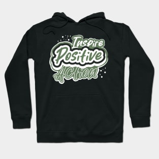 Inspire Positive Action Motivation Hoodie